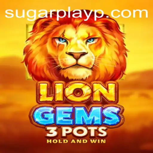 Exploring LionGems3pots: The Thrilling Adventure of Sugar Play