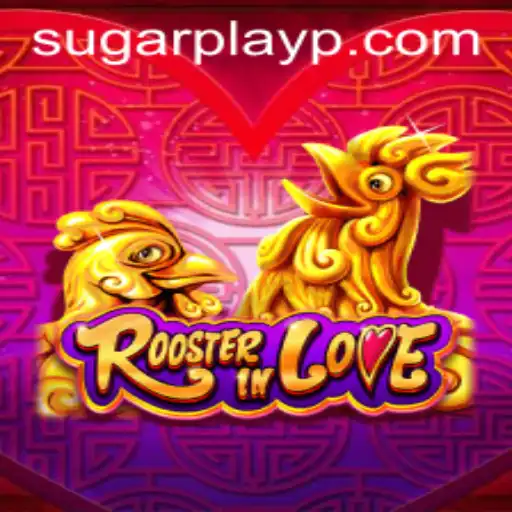 Discover the Enchanting World of RoosterInLove and the Fascinating 'Sugar Play'